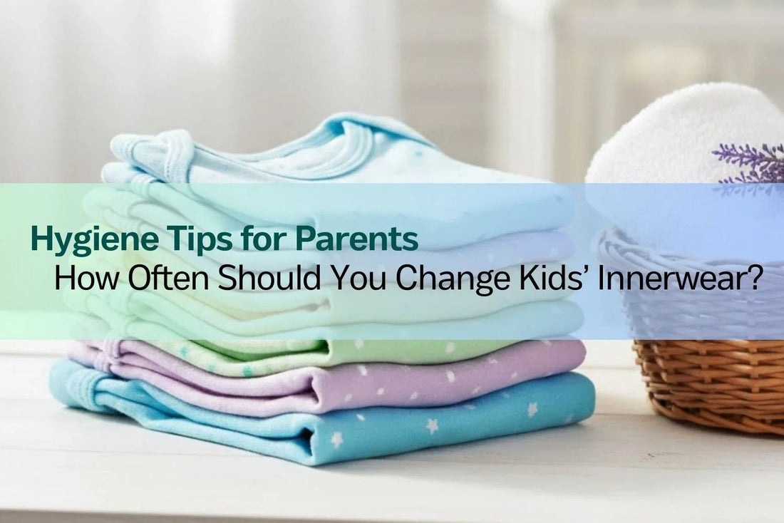 How Often Should You Change Kids’ Innerwear? Hygiene Tips for Parents - AMAS ORGANIC